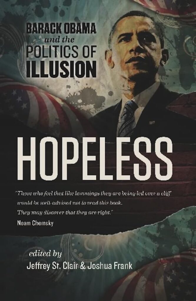 Hopeless: Barack Obama and the Politics of Illusion